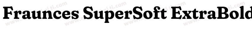 Fraunces SuperSoft ExtraBold字体转换